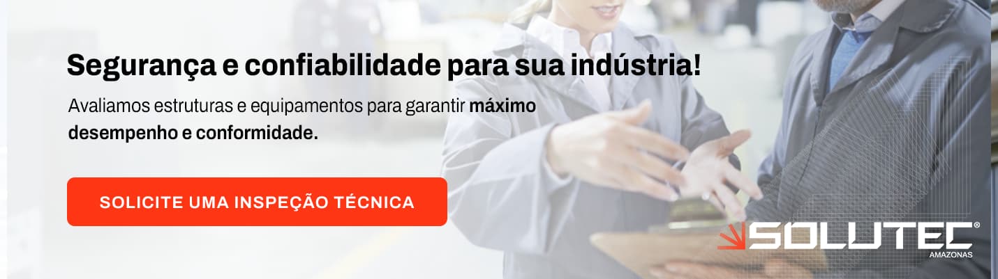Inspeções de integridade para manutenção industrial em Manaus — Solutec AM